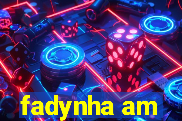 fadynha am